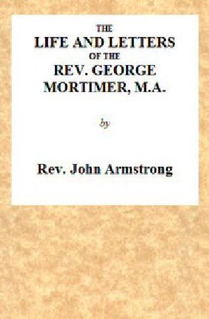 [Gutenberg 58095] • The Life and Letters of the Rev. George Mortimer, M.A. / Rector of Thornhill, in the Diocese of Toronto